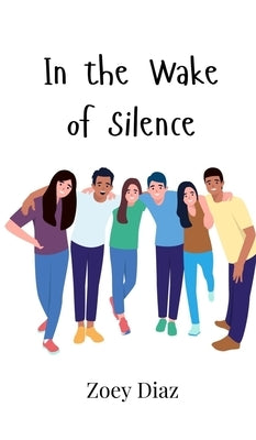 In the Wake of Silence by Diaz, Zoey