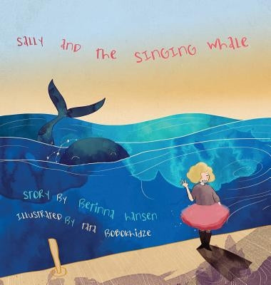 Sally and the Singing Whale by Hansen, Betinna