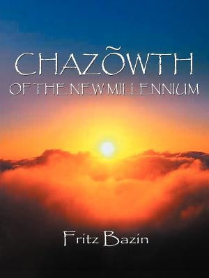 Chazowth of the New Millennium by Bazin, Fritz