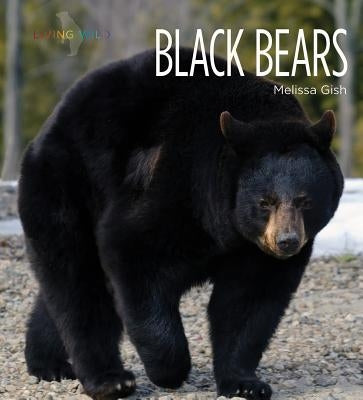 Black Bears by Gish, Melissa