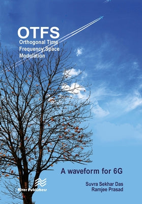 Orthogonal Time Frequency Space Modulation: Otfs a Waveform for 6g by Das, Suvra Sekhar