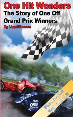 One Hit Wonders: The Story of One Off Grand Prix Winners (2013 Revision) by Bonson, Lloyd