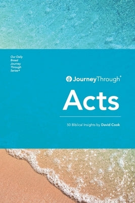 Journey Through Acts: 50 Biblical Insights by David Cook by Cook, David