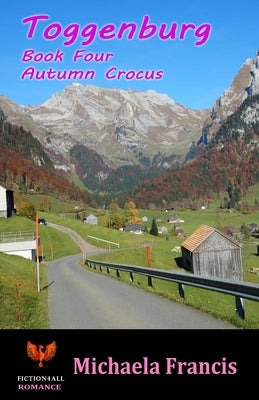 Toggenburg - Book 4: Autumn Crocus by Francis, Michaela