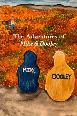The Adventures of Mike & Dooley by Carrier, Mike