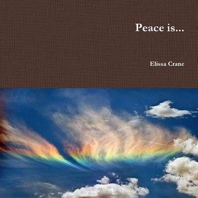 Peace Is... by Guido-Crane, Elissa