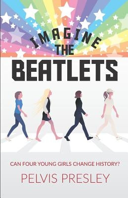 Imagine the Beatlets by Presley, Pelvis