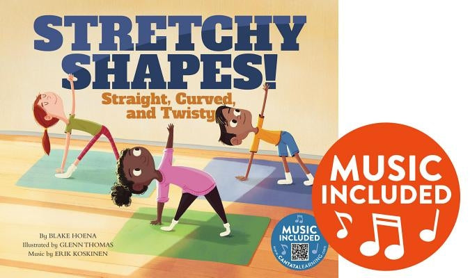Stretchy Shapes!: Straight, Curved, and Twisty by Hoena, Blake