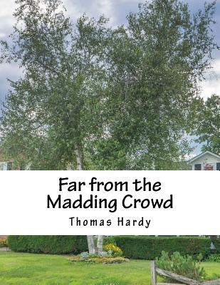 Far from the Madding Crowd by Hardy, Thomas