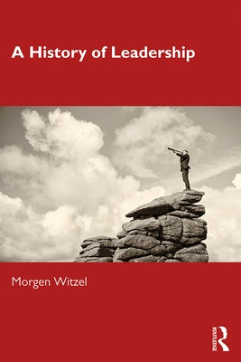 A History of Leadership by Witzel, Morgen