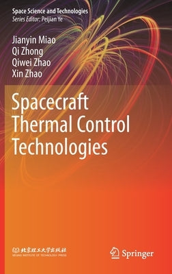 Spacecraft Thermal Control Technologies by Miao, Jianyin