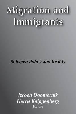 Migration and Immigrants: Between Policy and Reality by Doomernik, Jeroen