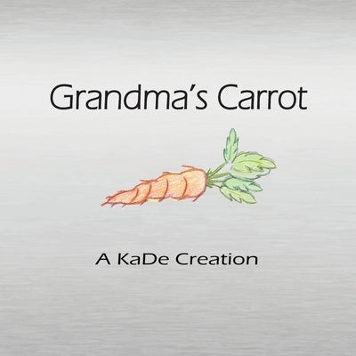 Grandma's Carrot by Desue, Karen