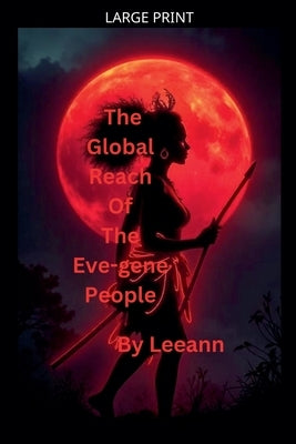 The Global Reach of the Eve-gene People by Leeann