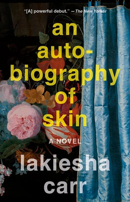 An Autobiography of Skin by Carr, Lakiesha