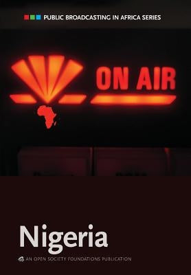 Public Broadcasting in Africa Series: Nigeria by Akingbulu, Akin