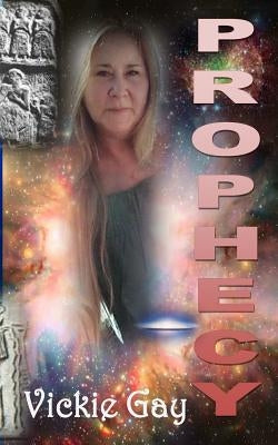 Prophecy: Know Your Future If You Dare by Gay, Vickie