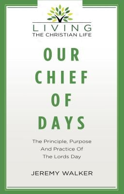 Our Chief of Days by Walker, Jeremy