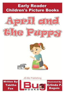 April and the Puppy - Early Reader - Children's Picture Books by Baguio, Erlinda P.