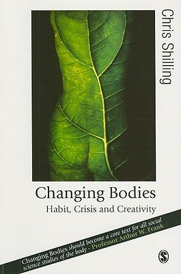 Changing Bodies by Shilling, Chris