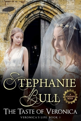 The Taste of Veronica by Bull, Stephanie