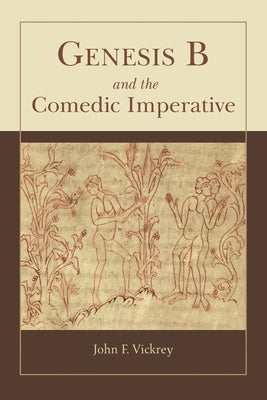 Genesis B and the Comedic Imperative by Vickrey, John F.