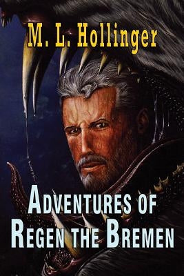The Adventures of Regen the Bremen by Hollinger, M. L.