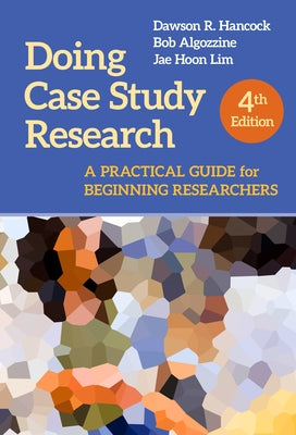 Doing Case Study Research: A Practical Guide for Beginning Researchers by Hancock, Dawson R.