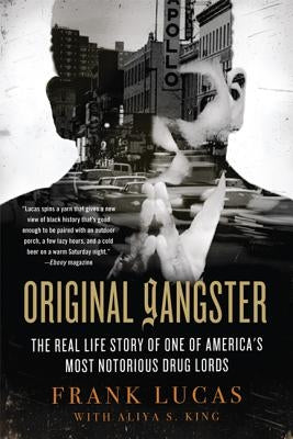 Original Gangster: The Real Life Story of One of America's Most Notorious Drug Lords by Lucas, Frank