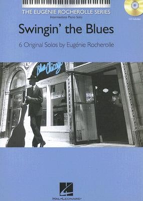 Swingin' the Blues: 6 Original Solos [With CD] by Rocherolle, Eugenie