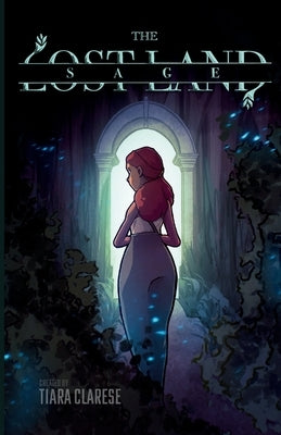 The Lost Land Sage: Volume 1 by Clarese, Tiara