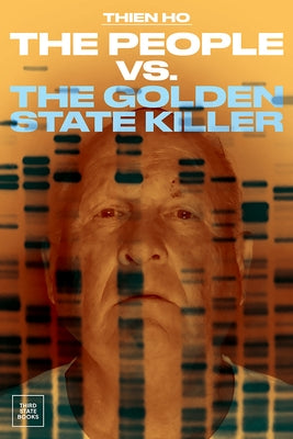 The People vs. the Golden State Killer by Ho, Thien