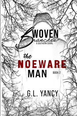 The Noeware Man: Woven Branches, Book 2 by Yancy, G. L.