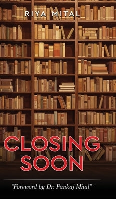 Closing Soon by Mital, Riya