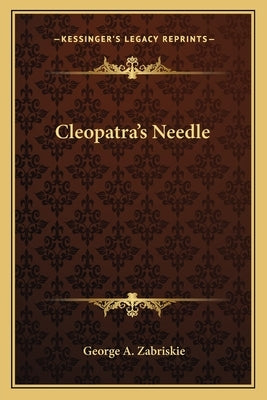 Cleopatra's Needle by Zabriskie, George A.