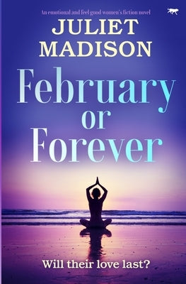February Or Forever by Madison, Juliet