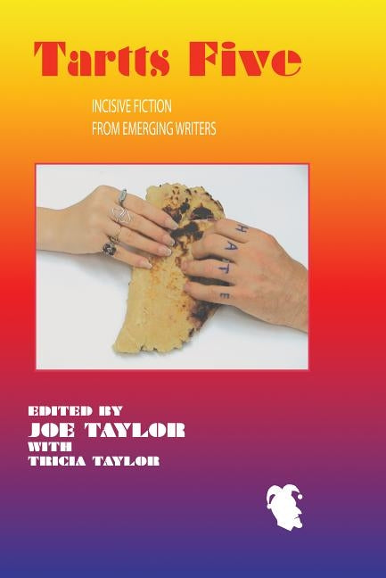 Tartts 5: Incisive Fiction from Emerging Writers by Taylor, Joe