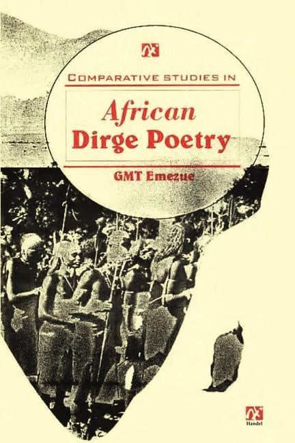 Comparative Studies in African Dirge Poetry by Emezue, Gloria Monica