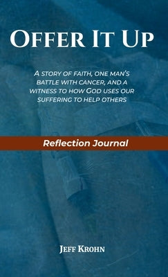 Offer It Up Reflection Journal by Krohn, Jeff