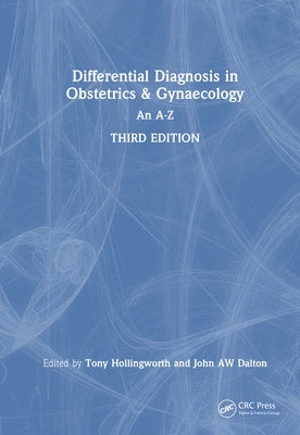 Differential Diagnosis in Obstetrics & Gynaecology: An A-Z by Hollingworth, Tony