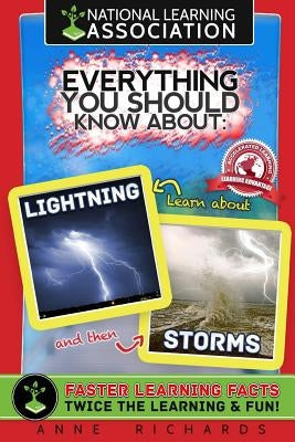 Everything You Should Know About Storms and Lightning by Richards, Anne