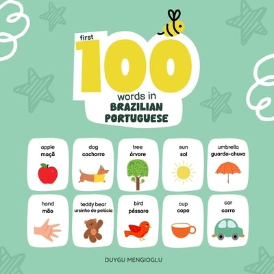 First 100 Words in Brazilian Portuguese: Brazilian Portuguese Language Learning for Kids, Bilingual Brazilian Portuguese Baby Book, Brazilian Portugue by Mengioglu, Duygu