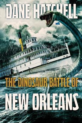 The Dinosaur Battle Of New Orleans by Hatchell, Dane
