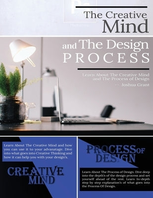 The Creative Mind & The Design Process by Grant, Joshua