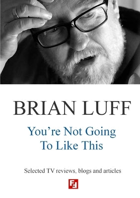 You're Not Going To Like This by Luff, Brian