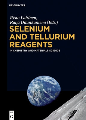 Selenium and Tellurium Reagents: In Chemistry and Materials Science by Laitinen, Risto
