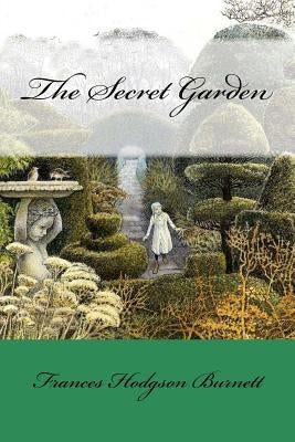 The Secret Garden Frances Hodgson Burnett by Benitez, Paula