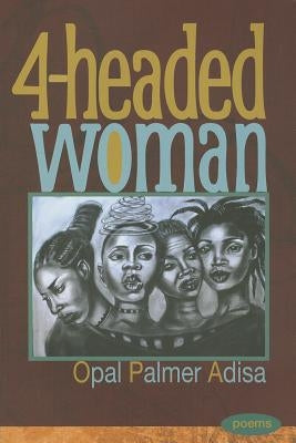 4-Headed Woman by Palmer Adisa, Opal