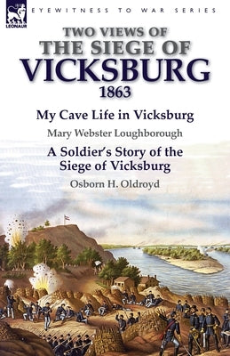 Two Views of the Siege of Vicksburg, 1863 by Loughborough, Mary Webster