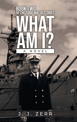 What Am I by Zerr, J. J.